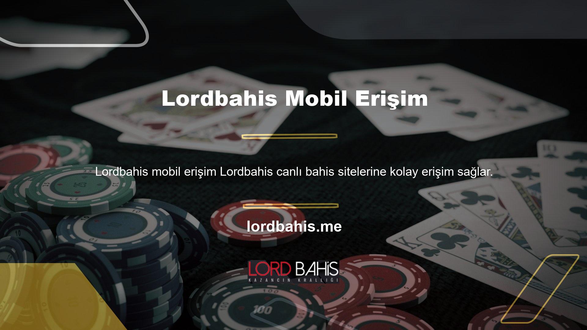 Lordbahis, kullanıcılara akıllı telefonlarından ve tabletlerinden tam erişim sağlar